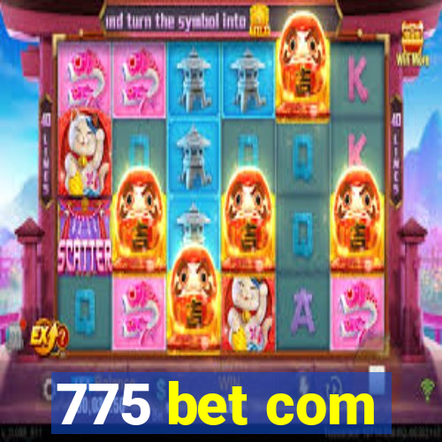 775 bet com